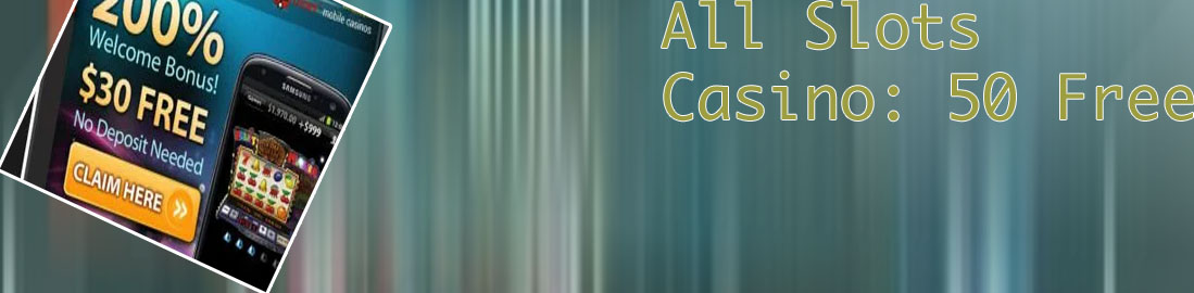 All slots mobile no deposit bonus