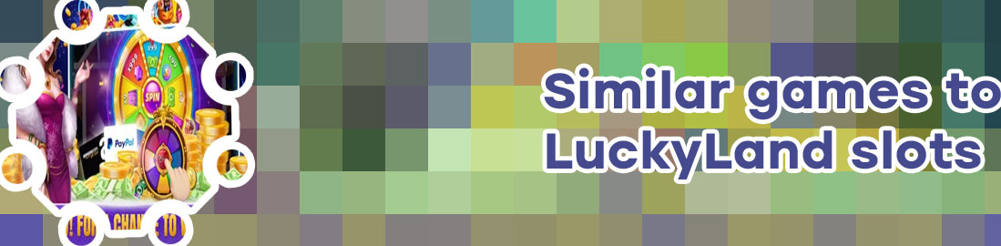Games like luckyland slots
