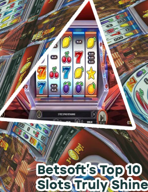 Top betsoft slots